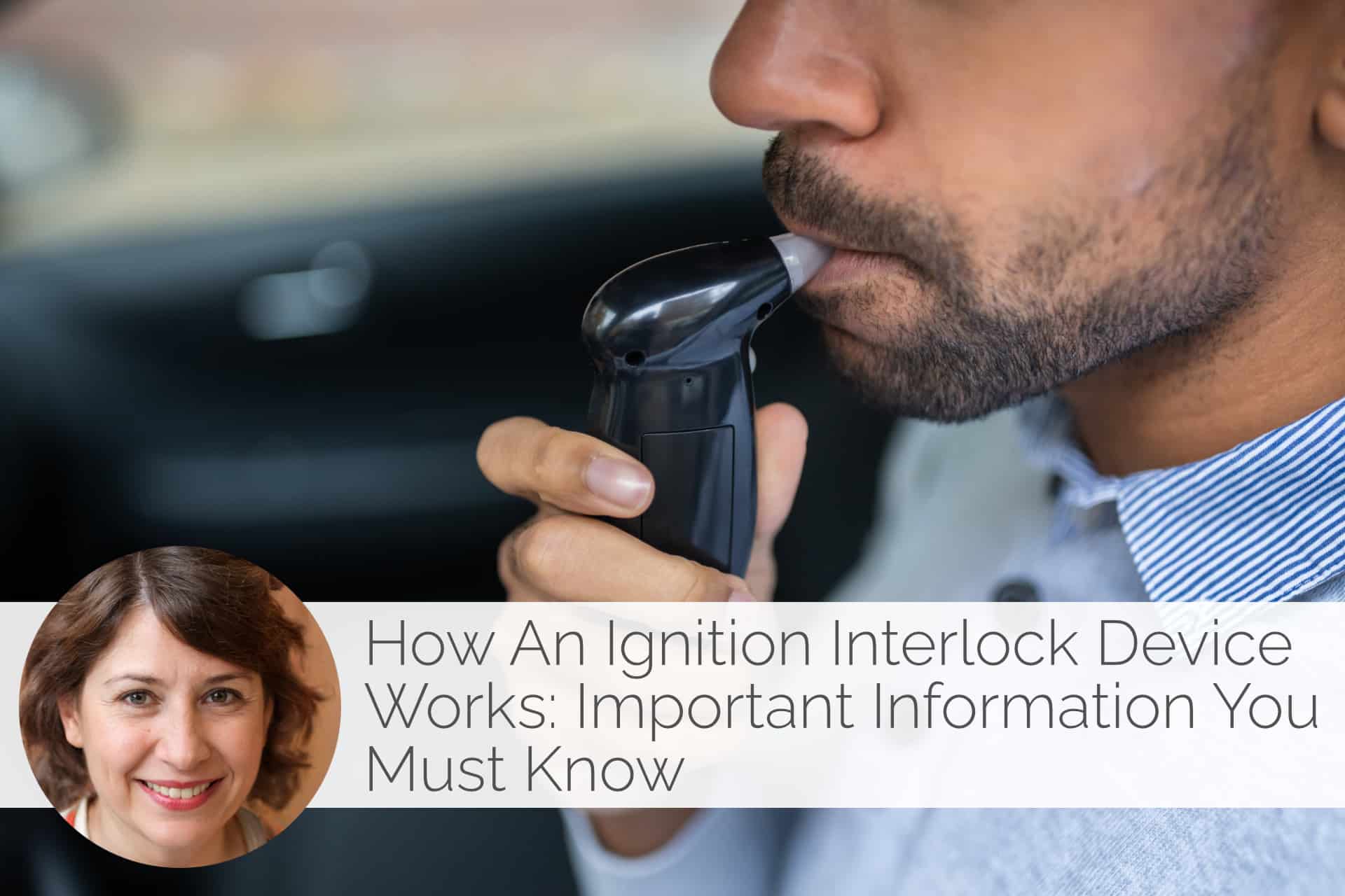 Ignition Interlock Device, DUI
