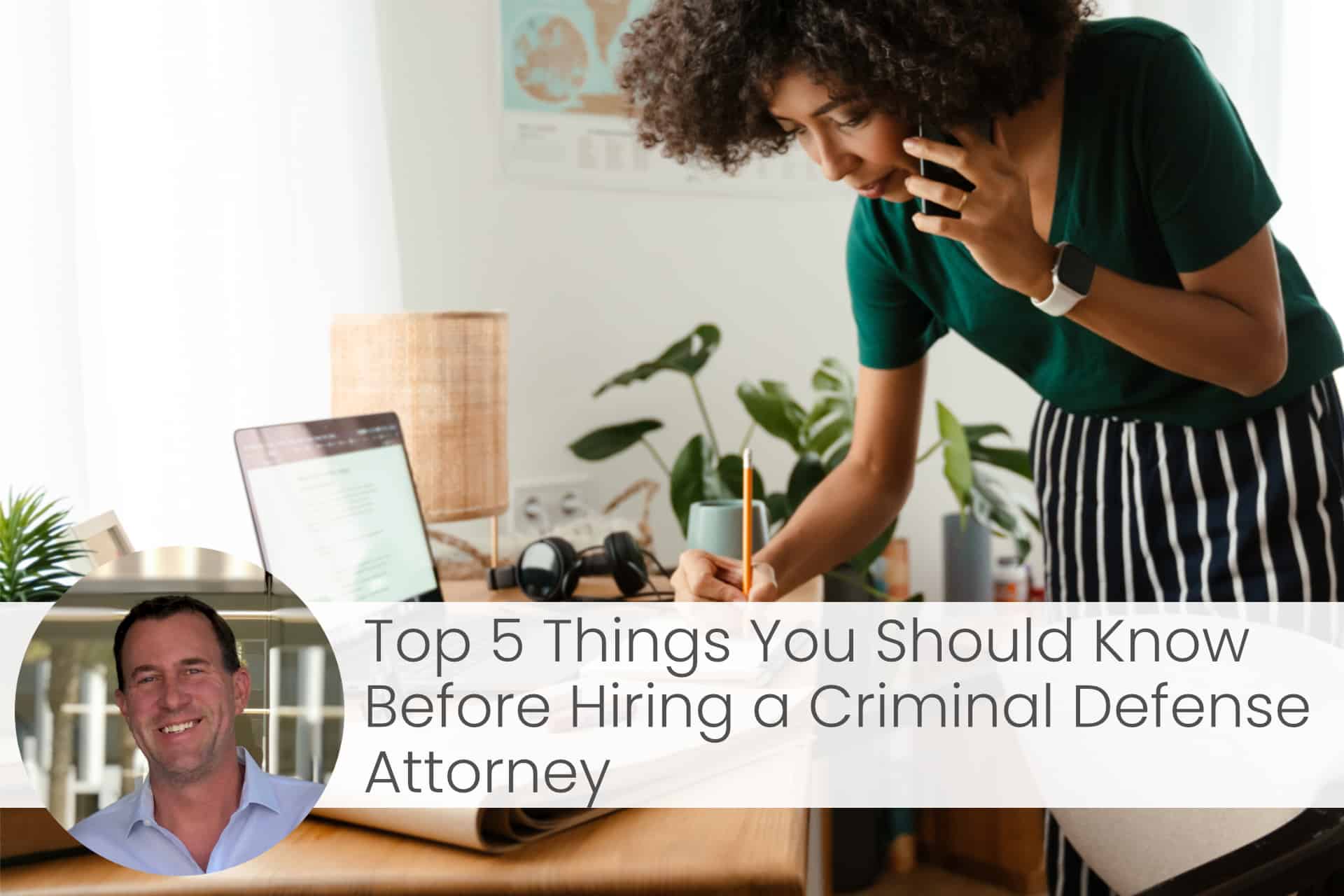 Things You Should Know Before Hiring a Criminal Defense Attorney, criminal defense attorney